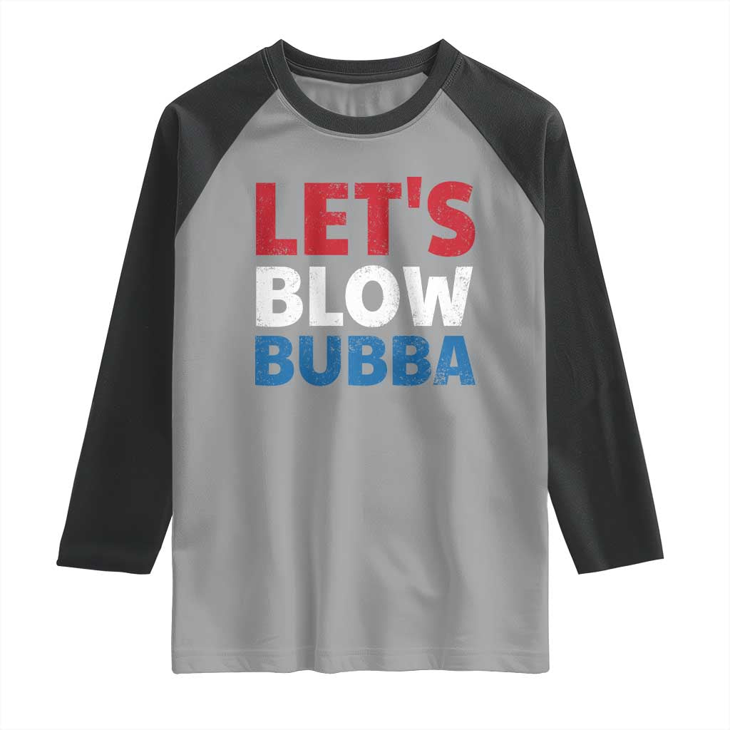 Let's Blow Bubba Raglan Shirt Donica Lewinsky Political Humor - Wonder Print Shop