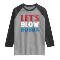 Let's Blow Bubba Raglan Shirt Donica Lewinsky Political Humor - Wonder Print Shop