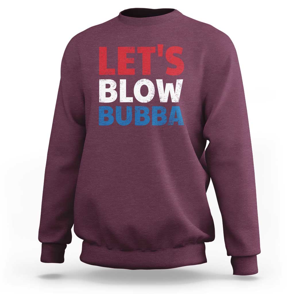 Let's Blow Bubba Sweatshirt Donica Lewinsky Political Humor - Wonder Print Shop