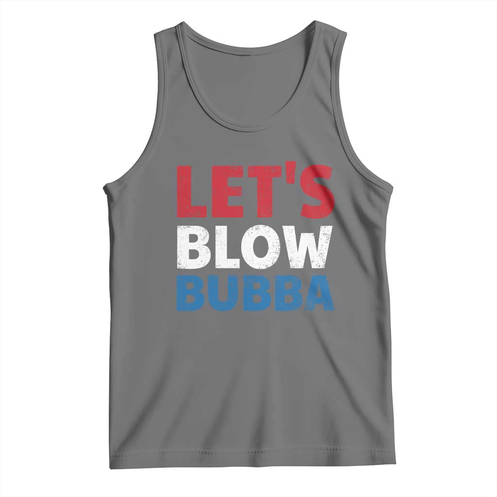 Let's Blow Bubba Tank Top Donica Lewinsky Political Humor - Wonder Print Shop