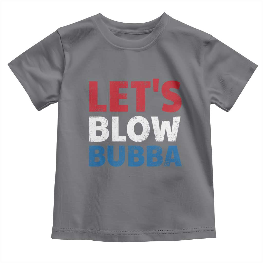 Let's Blow Bubba Toddler T Shirt Donica Lewinsky Political Humor - Wonder Print Shop