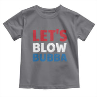Let's Blow Bubba Toddler T Shirt Donica Lewinsky Political Humor - Wonder Print Shop