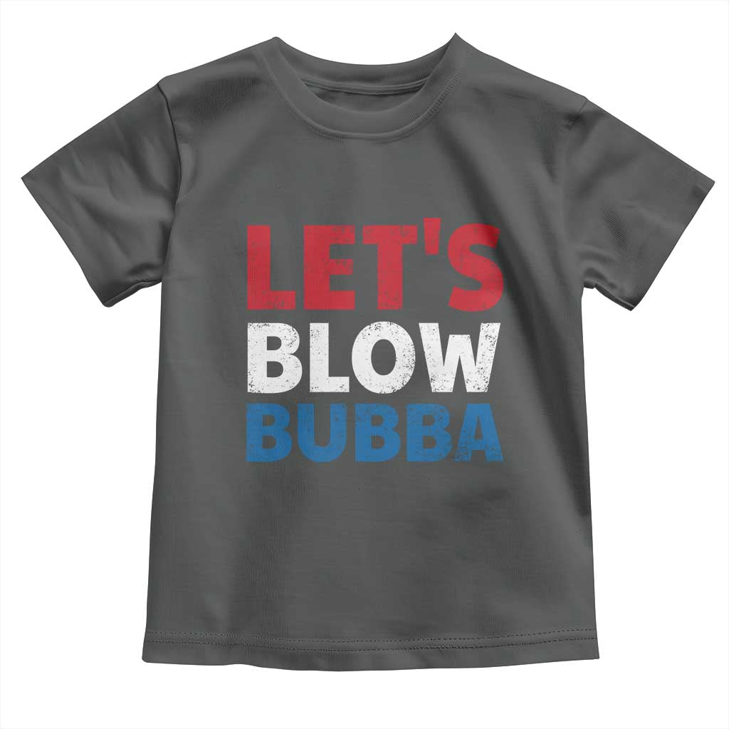 Let's Blow Bubba Toddler T Shirt Donica Lewinsky Political Humor - Wonder Print Shop