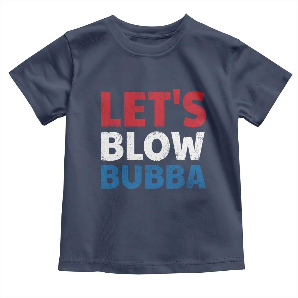 Let's Blow Bubba Toddler T Shirt Donica Lewinsky Political Humor - Wonder Print Shop