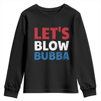Let's Blow Bubba Youth Sweatshirt Donica Lewinsky Political Humor - Wonder Print Shop