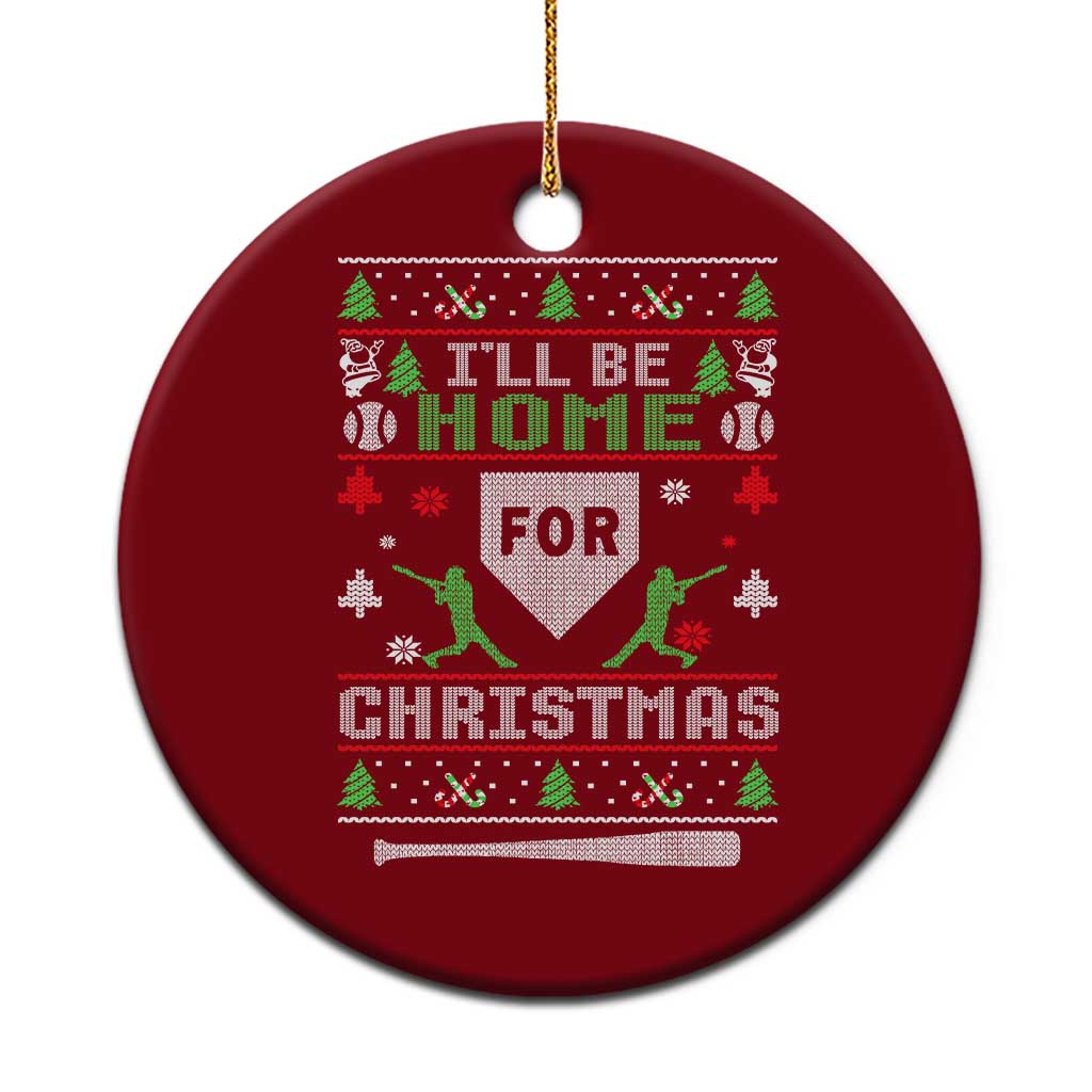 Baseball Ugly Christmas Ceramic Ornament I'll Be Home For Xmas - Wonder Print Shop