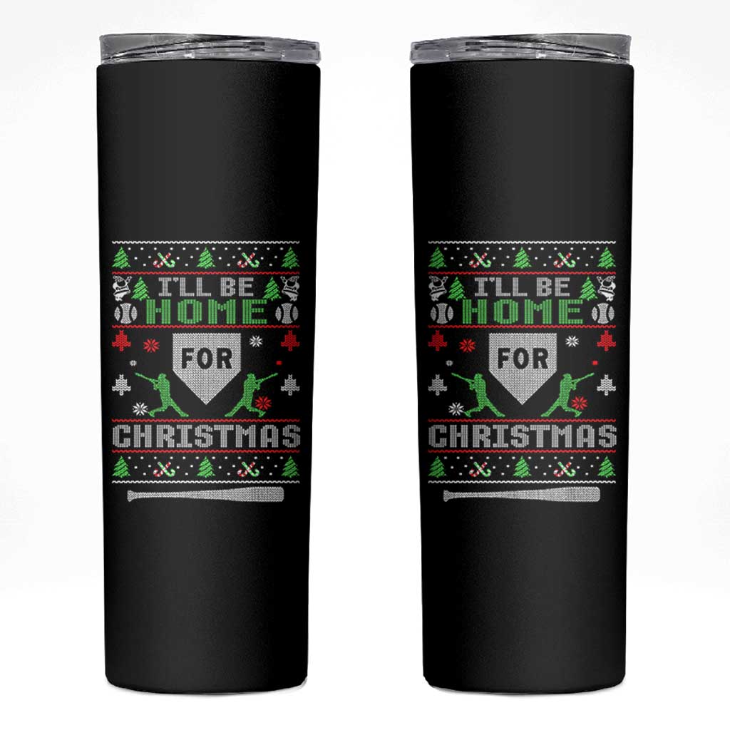 Baseball Ugly Christmas Skinny Tumbler I'll Be Home For Xmas - Wonder Print Shop
