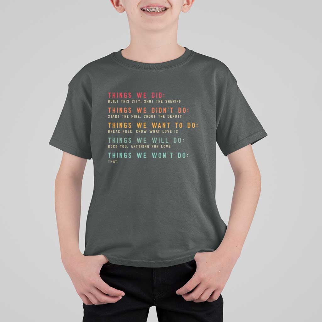 Retro Vintage Things We Did Didnt Want Will Wont Do T Shirt For Kid - Wonder Print Shop