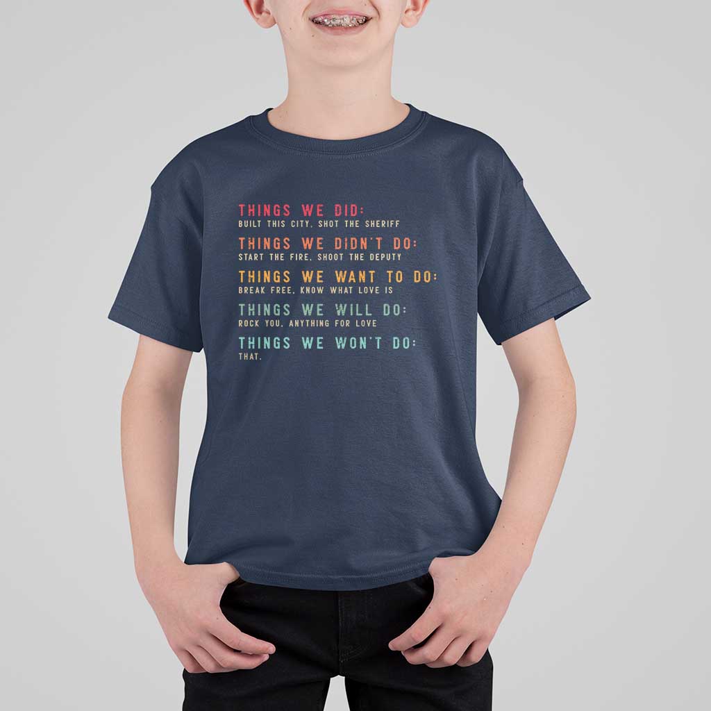 Retro Vintage Things We Did Didnt Want Will Wont Do T Shirt For Kid - Wonder Print Shop