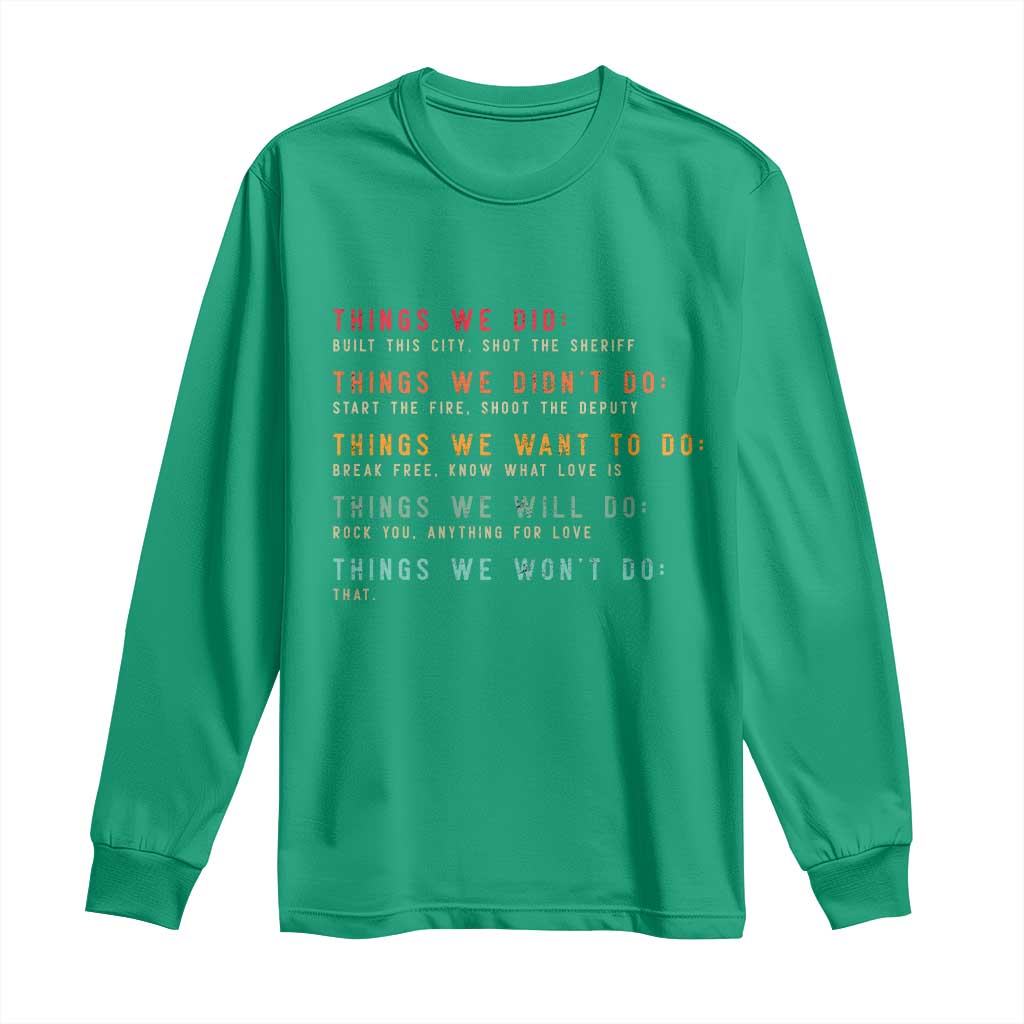 Retro Vintage Things We Did Didnt Want Will Wont Do Long Sleeve Shirt - Wonder Print Shop
