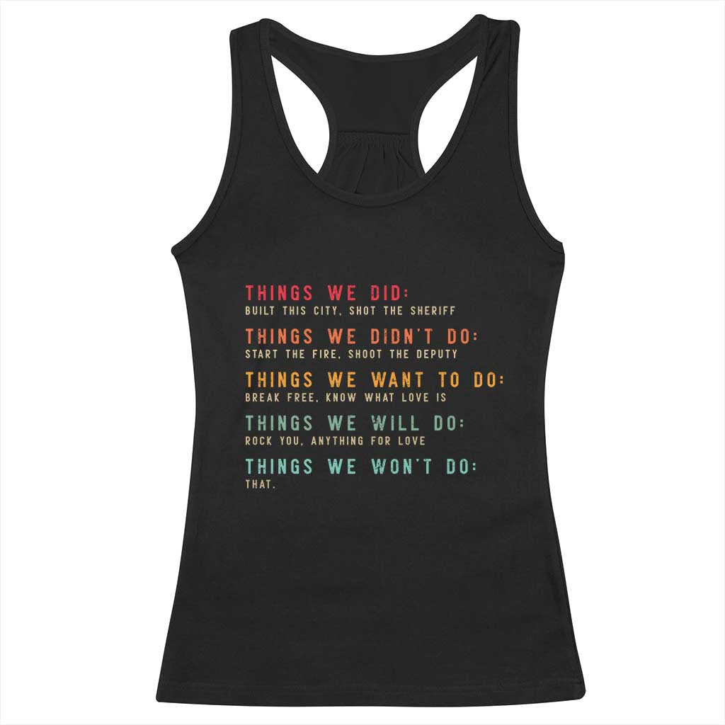 Retro Vintage Things We Did Didnt Want Will Wont Do Racerback Tank Top - Wonder Print Shop
