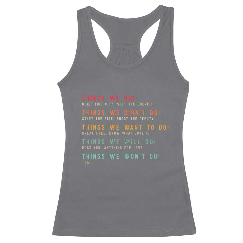 Retro Vintage Things We Did Didnt Want Will Wont Do Racerback Tank Top - Wonder Print Shop