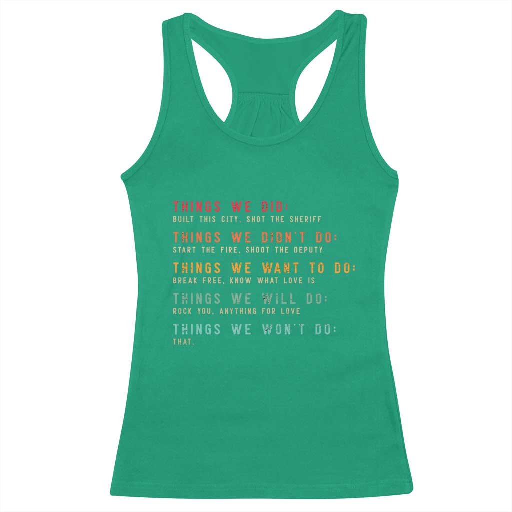 Retro Vintage Things We Did Didnt Want Will Wont Do Racerback Tank Top - Wonder Print Shop