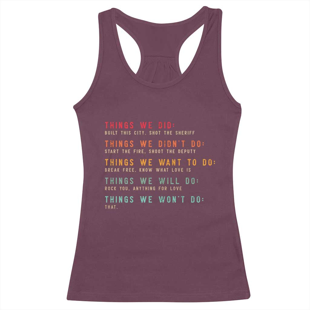 Retro Vintage Things We Did Didnt Want Will Wont Do Racerback Tank Top - Wonder Print Shop