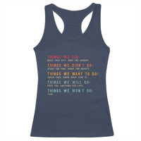 Retro Vintage Things We Did Didnt Want Will Wont Do Racerback Tank Top - Wonder Print Shop