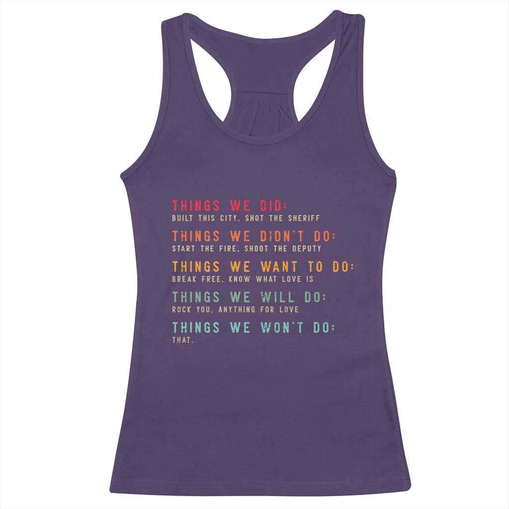 Retro Vintage Things We Did Didnt Want Will Wont Do Racerback Tank Top - Wonder Print Shop