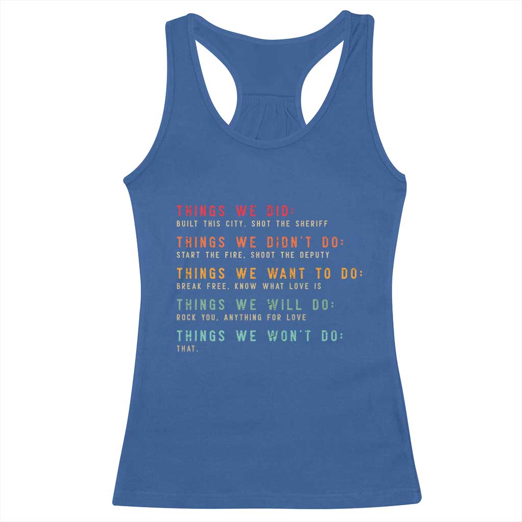 Retro Vintage Things We Did Didnt Want Will Wont Do Racerback Tank Top - Wonder Print Shop
