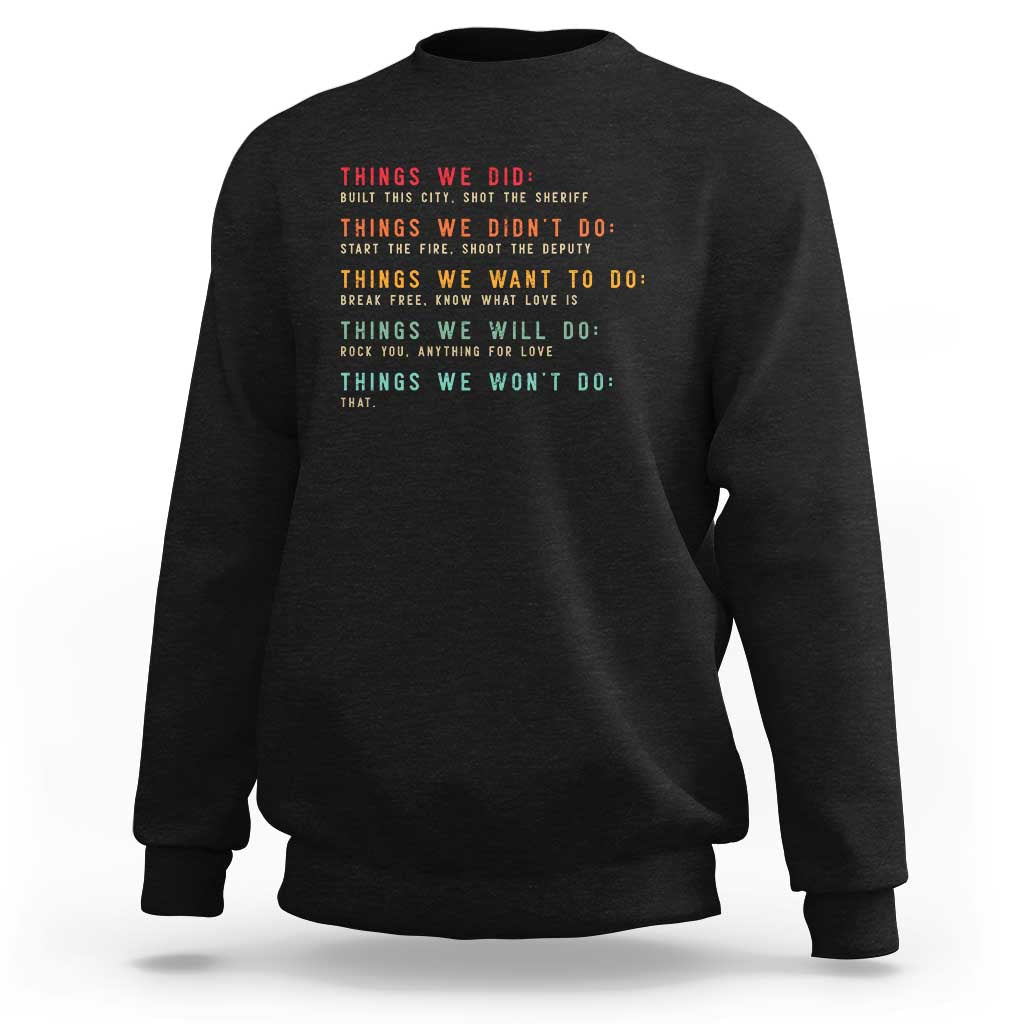Retro Vintage Things We Did Didnt Want Will Wont Do Sweatshirt - Wonder Print Shop