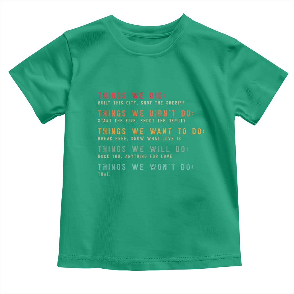 Retro Vintage Things We Did Didnt Want Will Wont Do Toddler T Shirt - Wonder Print Shop