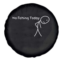 No Fishing Today Spare Tire Cover Funny Fishing Gifts Fathers Day - Wonder Print Shop