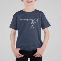 No Fishing Today T Shirt For Kid Funny Fishing Gifts Fathers Day - Wonder Print Shop