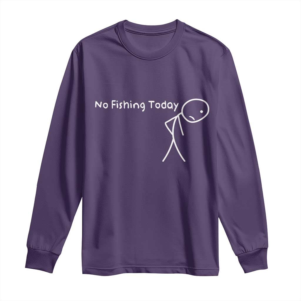 No Fishing Today Long Sleeve Shirt Funny Fishing Gifts Fathers Day - Wonder Print Shop