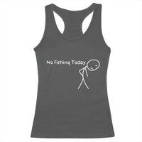 No Fishing Today Racerback Tank Top Funny Fishing Gifts Fathers Day - Wonder Print Shop