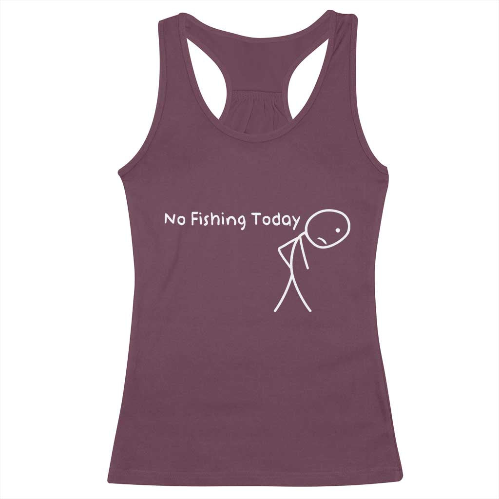 No Fishing Today Racerback Tank Top Funny Fishing Gifts Fathers Day - Wonder Print Shop