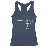 No Fishing Today Racerback Tank Top Funny Fishing Gifts Fathers Day - Wonder Print Shop
