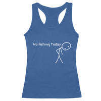 No Fishing Today Racerback Tank Top Funny Fishing Gifts Fathers Day - Wonder Print Shop