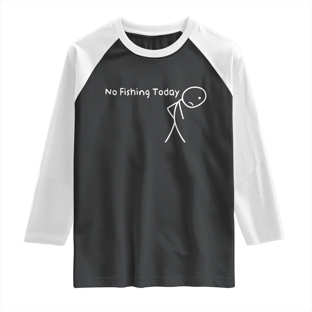 No Fishing Today Raglan Shirt Funny Fishing Gifts Fathers Day - Wonder Print Shop