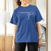 No Fishing Today T Shirt For Women Funny Fishing Gifts Fathers Day - Wonder Print Shop