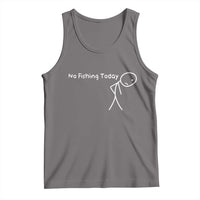 No Fishing Today Tank Top Funny Fishing Gifts Fathers Day - Wonder Print Shop