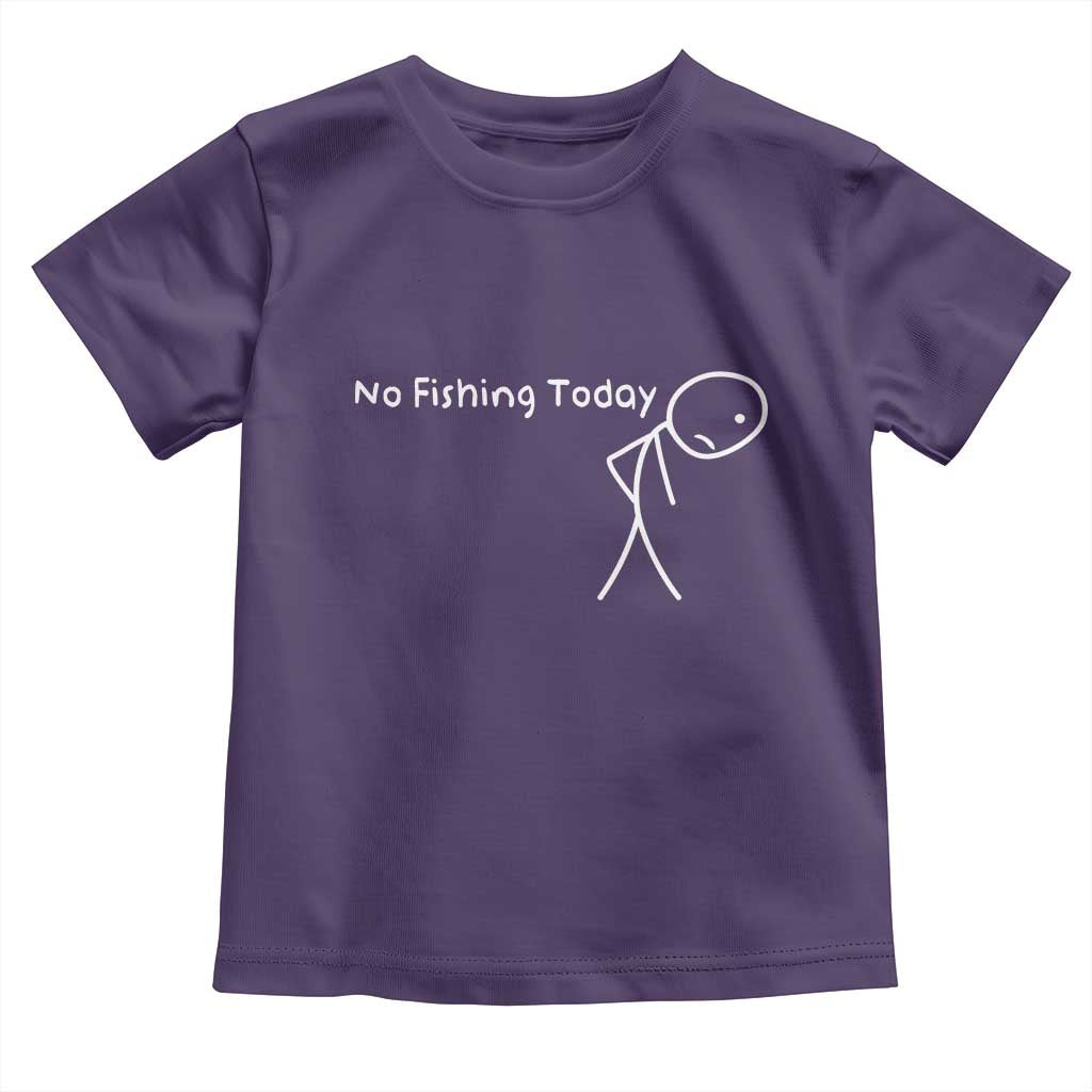 No Fishing Today Toddler T Shirt Funny Fishing Gifts Fathers Day - Wonder Print Shop