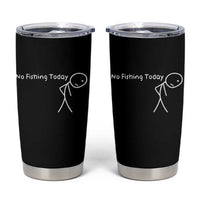 No Fishing Today Tumbler Cup Funny Fishing Gifts Fathers Day - Wonder Print Shop