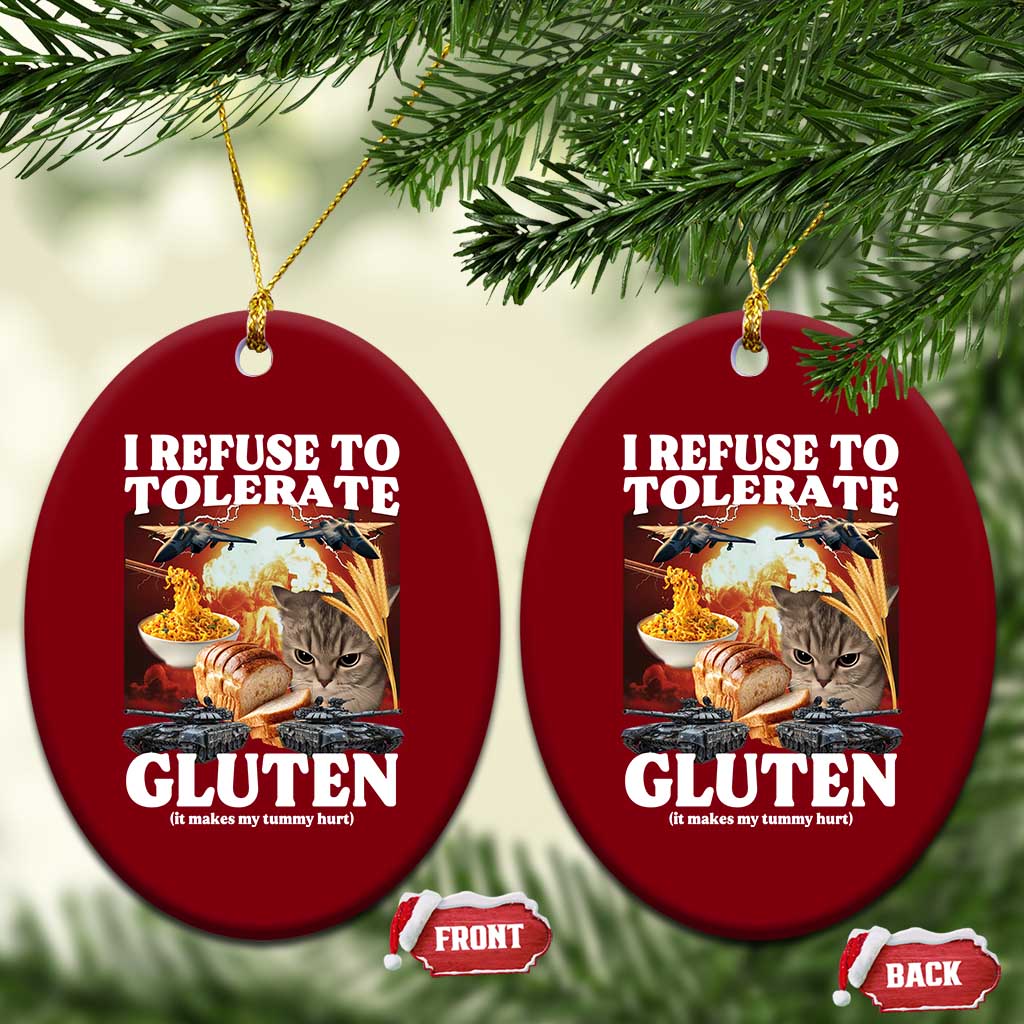 Gluten Intolerance Cat Meme Ceramic Ornament I Refuse To Tolerate Gluten