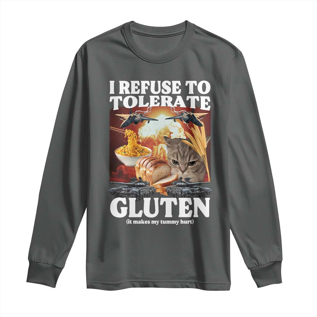 Gluten Intolerance Cat Meme Long Sleeve Shirt I Refuse To Tolerate Gluten