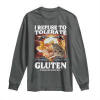 Gluten Intolerance Cat Meme Long Sleeve Shirt I Refuse To Tolerate Gluten