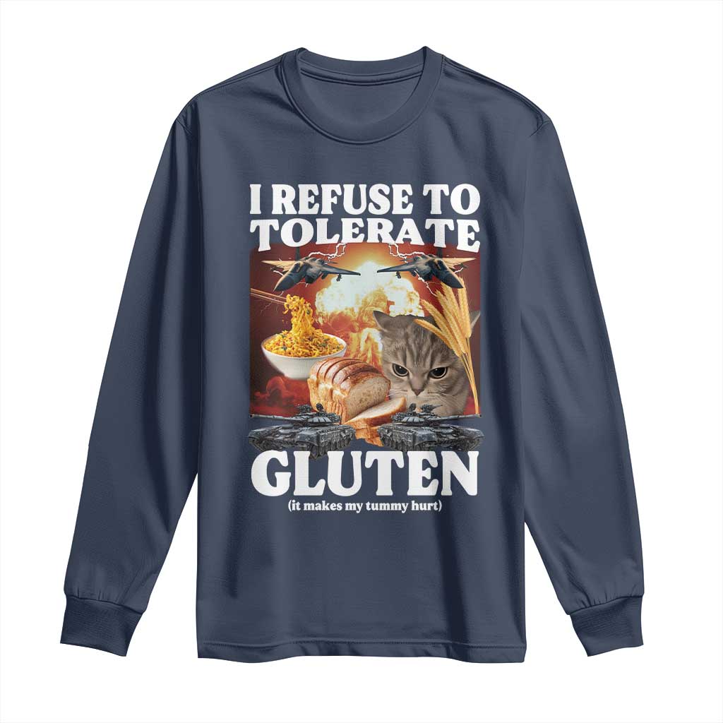 Gluten Intolerance Cat Meme Long Sleeve Shirt I Refuse To Tolerate Gluten
