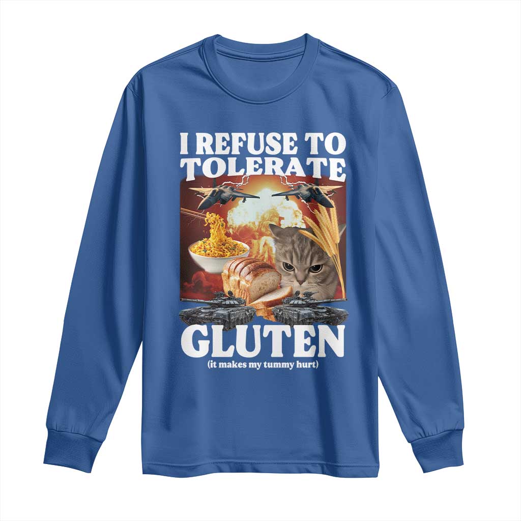 Gluten Intolerance Cat Meme Long Sleeve Shirt I Refuse To Tolerate Gluten