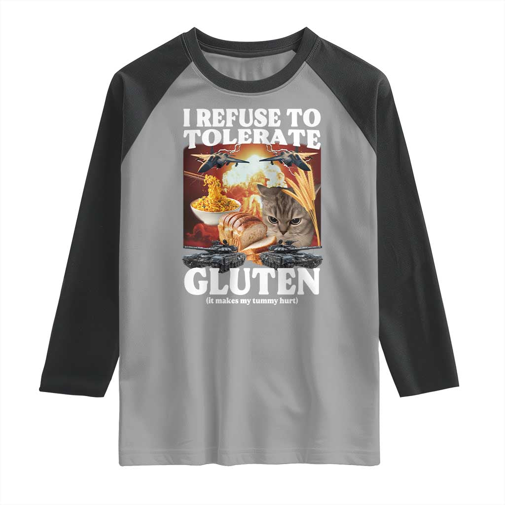 Gluten Intolerance Cat Meme Raglan Shirt I Refuse To Tolerate Gluten
