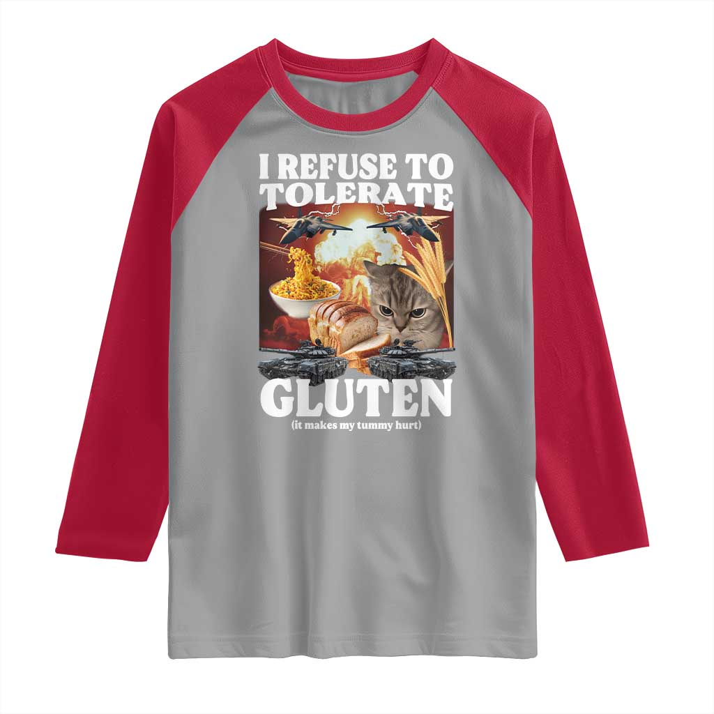 Gluten Intolerance Cat Meme Raglan Shirt I Refuse To Tolerate Gluten