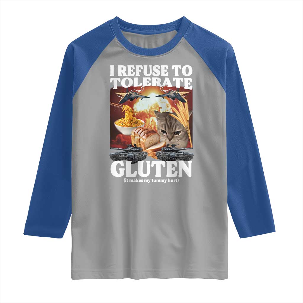 Gluten Intolerance Cat Meme Raglan Shirt I Refuse To Tolerate Gluten