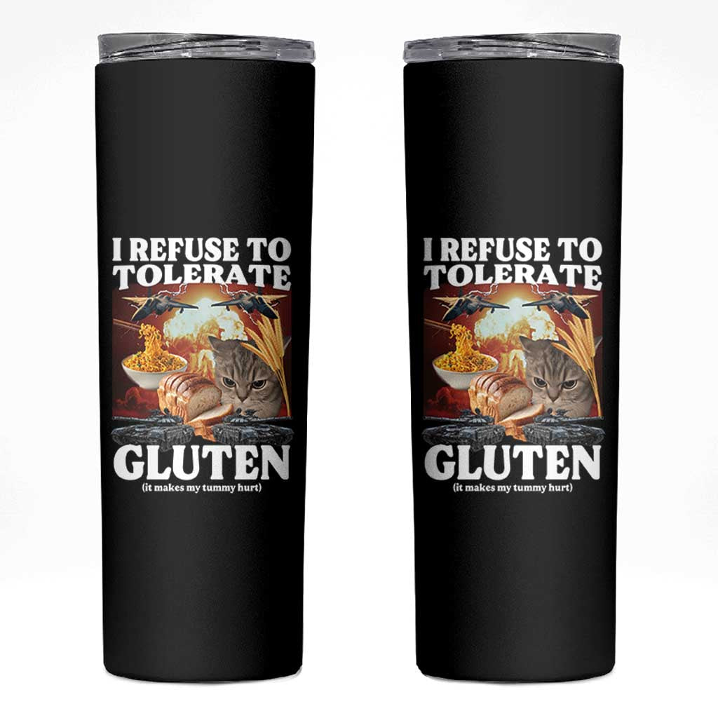 Gluten Intolerance Cat Meme Skinny Tumbler I Refuse To Tolerate Gluten