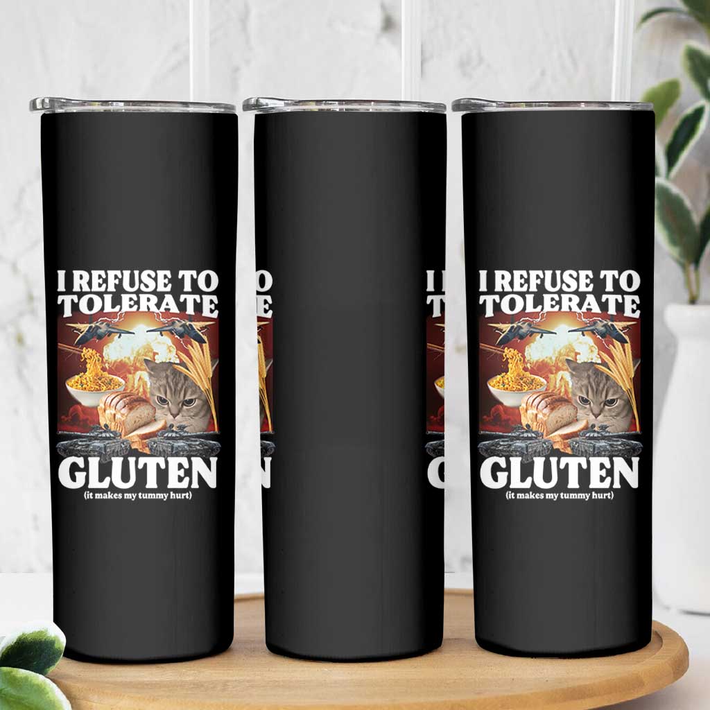 Gluten Intolerance Cat Meme Skinny Tumbler I Refuse To Tolerate Gluten