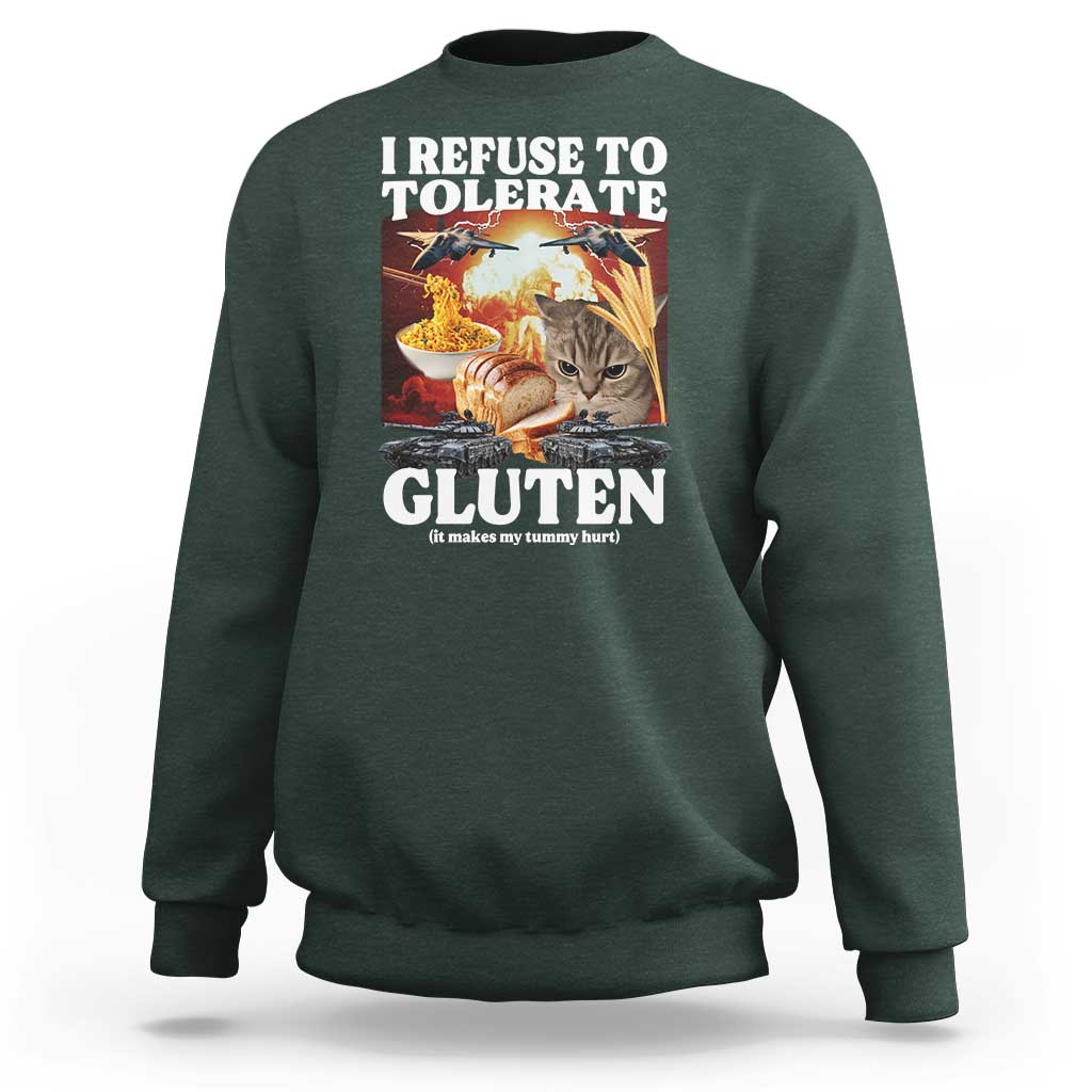 Gluten Intolerance Cat Meme Sweatshirt I Refuse To Tolerate Gluten