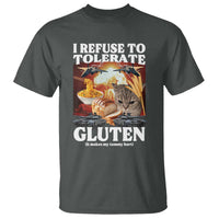Gluten Intolerance Cat Meme T Shirt I Refuse To Tolerate Gluten