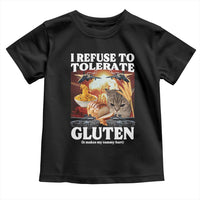 Gluten Intolerance Cat Meme Toddler T Shirt I Refuse To Tolerate Gluten