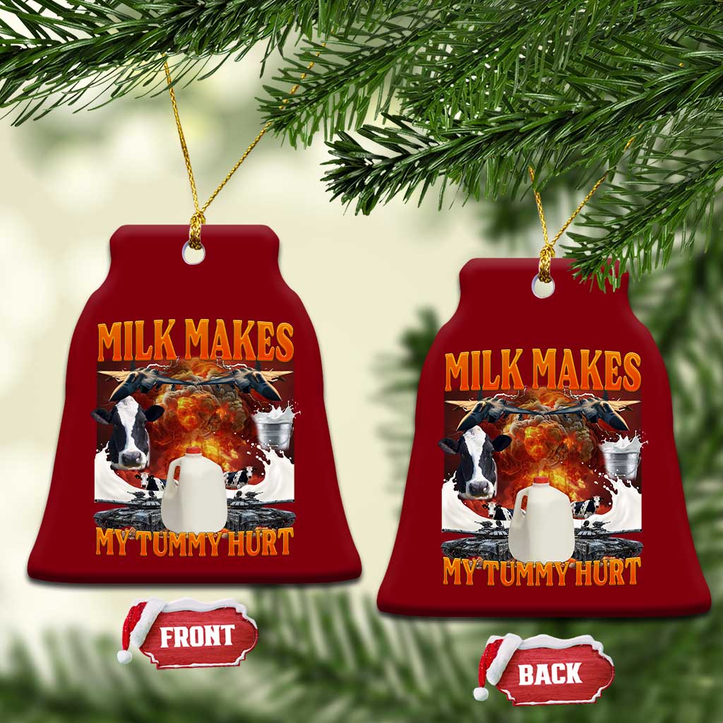 Lactose Intolerant Meme Ceramic Ornament Milk Makes My Tummy Hurt Vintage Bootleg Graphic