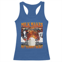 Lactose Intolerant Meme Racerback Tank Top Milk Makes My Tummy Hurt Vintage Bootleg Graphic